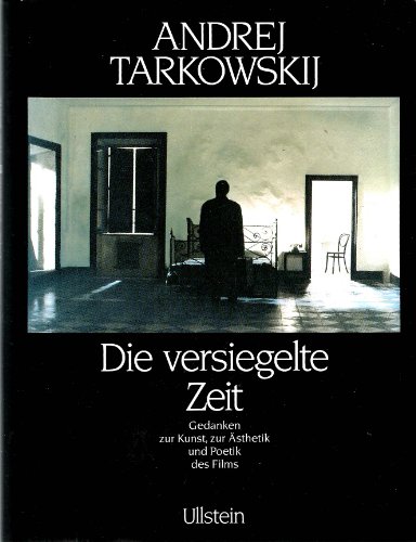 9783550063930: Die versiegelte Zeit. Gedanken zur Kunst, zur sthetik und Poetik des Films