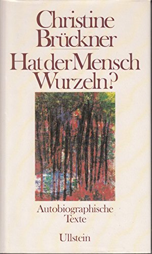 Hat der Mensch Wurzeln? Autobiographische Texte. Hrsg. u.m.e. Vorw. vers. v. Gunther Tietz. - Brückner, Christine