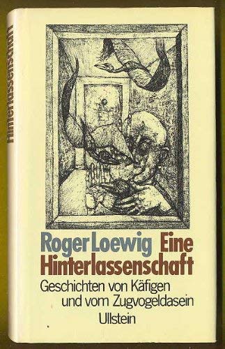 Beispielbild fr Eine Hinterlassenschaft : Geschichten v. Kfigen u. v. Zugvogeldasein zum Verkauf von Paderbuch e.Kfm. Inh. Ralf R. Eichmann