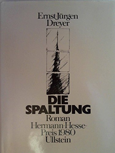 9783550064623: Die Spaltung Roman / Ernst-Jrgen Dreyer