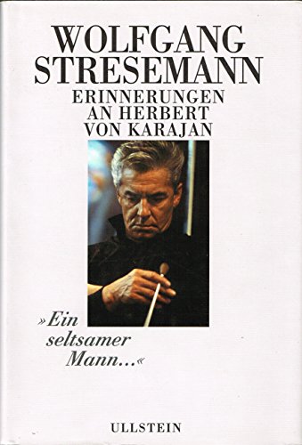 "Ein seltsamer Mann.". Erinnerungen an Herbert von Karajan.