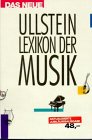 Das neue Ullstein Lexikon der Musik. Mit 5000 Stichwörtern und 600 Notenbeispielen - Unknown Author