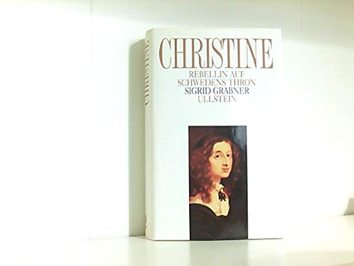 Stock image for Christine von Schweden. Die rebellische Knigin for sale by medimops