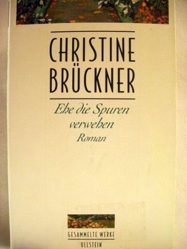 Ehe die Spuren verwehen. (9783550067815) by BrÃ¼ckner, Christine