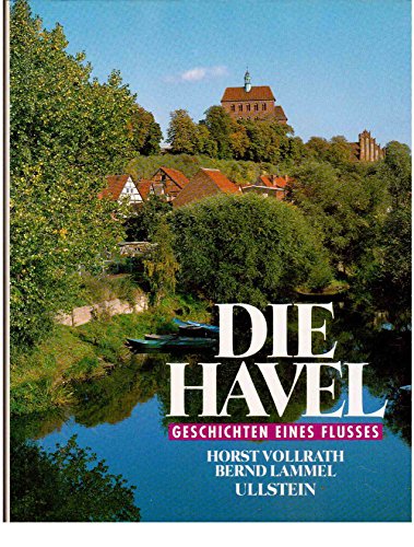 Die Havel Geschichten eines Flusses - Horst Vollrath und Bernd Lammel