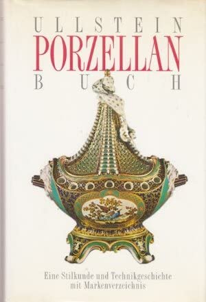 Beispielbild fr Ullstein Porzellanbuch. Eine Stilkunde und Technikgeschichte mit Markenverzeichnis zum Verkauf von medimops