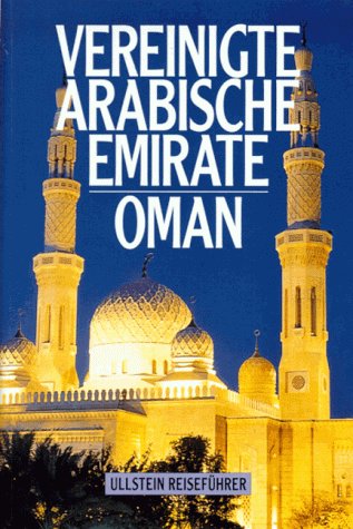 9783550068850: Vereinigte Arabische Emirate und Oman. Sowie Qatar, Kuwait, Bahrain, Jemen, Saudi-Arabien und Syrien