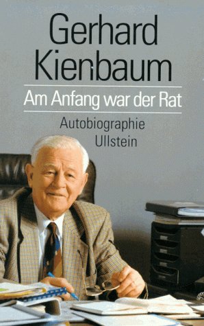 Am Anfang war der Rat. Autobiographie.