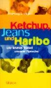 Stock image for Ketchup, Jeans und Haribo. Die letzten Rätsel unserer Sprache. for sale by Books From California