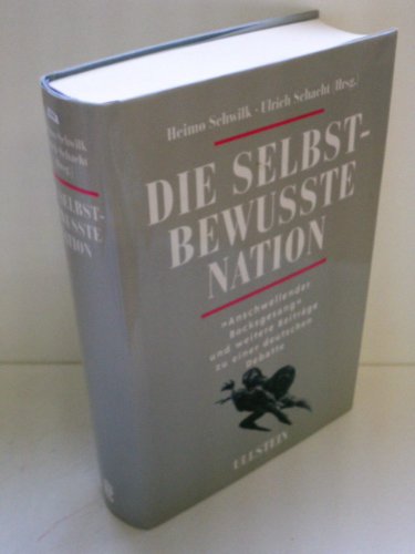 9783550070679: Die selbstbewusste Nation. "Anschwellender Bocksgesang" und weitere Beitrge zu einer deutschen Debatte