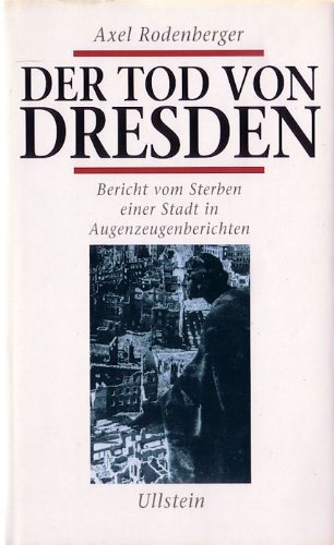 Beispielbild fr Der Tod von Dresden. Bericht vom Sterben einer Stadt in Augenzeugenberichten zum Verkauf von medimops