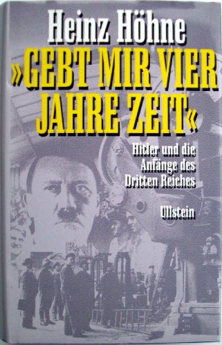 Beispielbild fr Gebt mir vier Jahre zeit << Hitler und die Anfnge des Dritten Reiches zum Verkauf von O+M GmbH Militr- Antiquariat