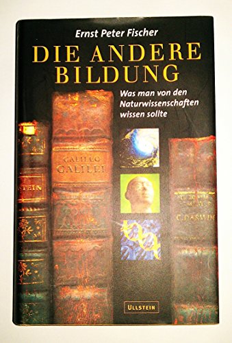 9783550071515: Die andere Bildung. Was man von den Naturwissenschaften wissen sollte.