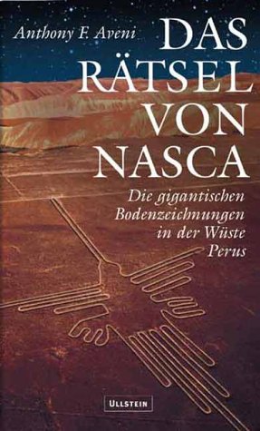 Das RÃ¤tsel von Nasca. Die gigantischen Bodenzeichnungen in der WÃ¼ste Perus. (9783550071539) by Aveni, Anthony F.