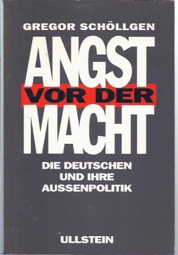 9783550071898: Angst vor der Macht: Die Deutschen und ihre Aussenpolitik (German Edition)