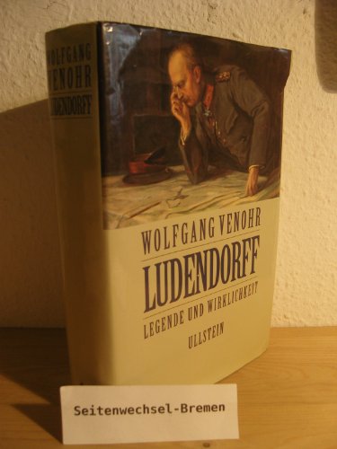 Ludendorff: Legende und Wirklichkeit (German Edition) (9783550071911) by Venohr, Wolfgang
