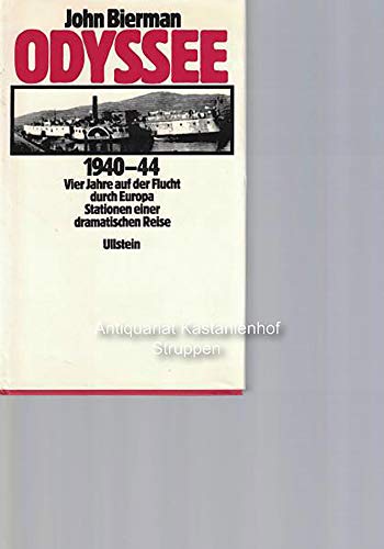 Odyssee 1940-44: Vier Jahre auf der Flucht durch Europa. Stationen einer Reise