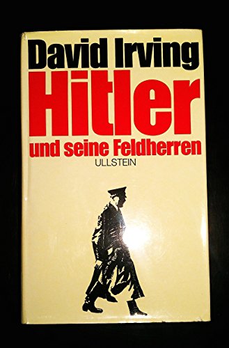 Hitler Und Seine Feldherren (9783550073083) by David Irving