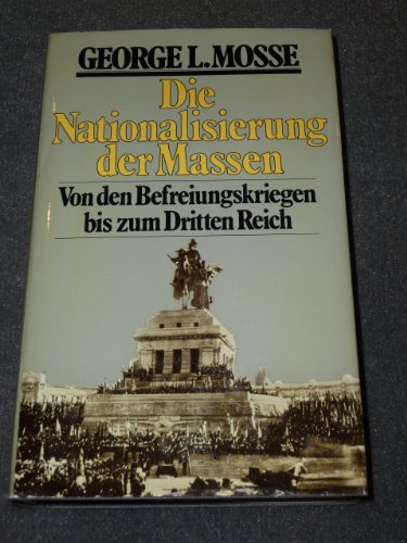 Stock image for Die Nationalisierung der Massen - Von den Befreiungskriegen bis zum Dritten Reich. for sale by Worpsweder Antiquariat