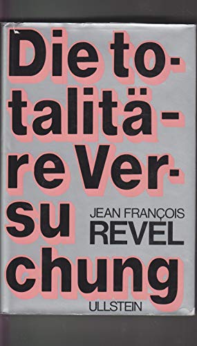 Die totalitÃ¤re Versuchung (9783550073427) by REVEL, JEAN-FRANCOIS.