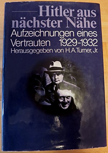 9783550073519: Hitler aus nächster Nähe: Aufzeichn. e. Vertrauten : 1929-1932 (German Edition)