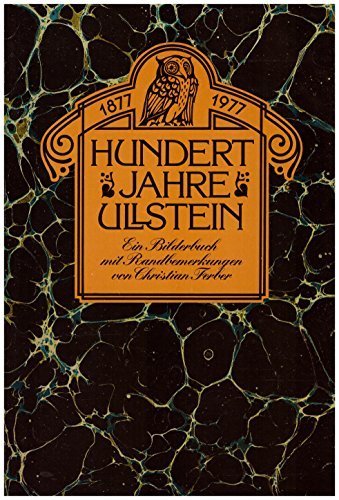 Beispielbild fr Hundert Jahre Ullstein 1877-1977: Ein Bilderbuch mit Randbemerkungen von Christian Ferber. zum Verkauf von Antiquariat Mercurius