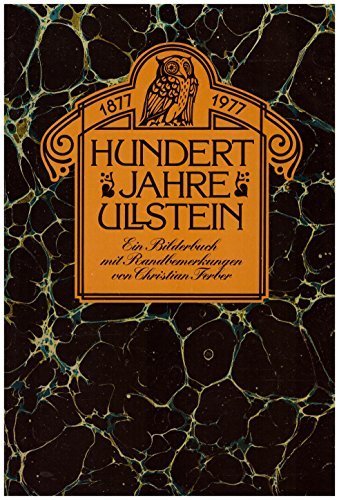 Hundert Jahre Ullstein 1877-1977. Ein Bilderbuch mit Randbemerkungen. - Ferber, Christian