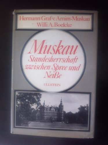 Muskau : Standesherrschaft zwischen Spree und Neisse. Karten-Zeichnungen von Jean-Claude Lézin. - Arnim, Hermann von und Willi A. Boelcke