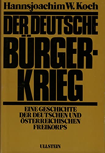 9783550073793: Der deutsche Burgerkrieg: Eine Geschichte der deutschen und osterreichischen Freikorps, 1918-1923 (German Edition)