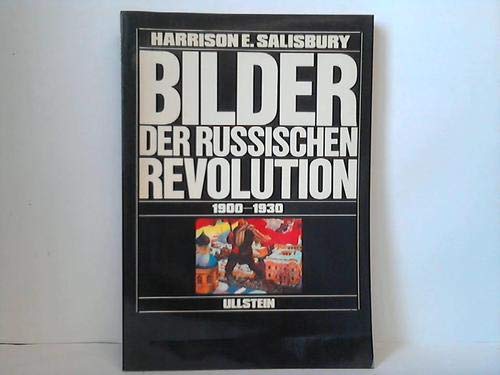 Bilder der Russischen Revolution : 1900 - 1930. [Aus d. Engl. von Leonie Lessing]. - Salisbury, Harrison E.
