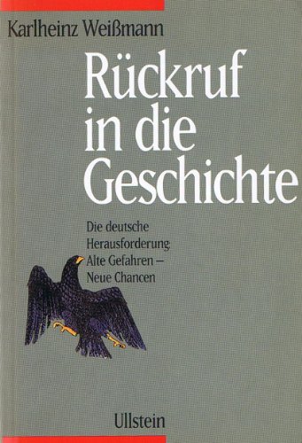 RuÌˆckruf in die Geschichte: Die deutsche Herausforderung (German Edition) (9783550075148) by Weissmann, Karlheinz