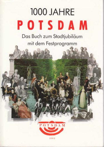 Beispielbild fr 1000 Jahre Potsdam. Das Buch zum Stadtjubilum mit dem Festprogramm zum Verkauf von Versandantiquariat Felix Mcke