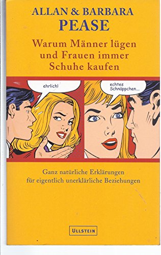 Beispielbild fr Warum Mnner lgen und Frauen dauernd Schuhe kaufen: Ganz natrliche Erklrungen fr eigentlich unerklrliche Beziehungen zum Verkauf von Gabis Bcherlager