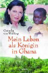 Beispielbild fr Mein Leben als Knigin in Ghana zum Verkauf von Schueling Buchkurier