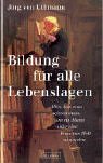 9783550075674: Bildung fr alle Lebenslagen.