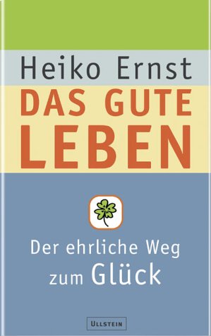 Stock image for Das gute Leben: Der ehrliche Weg zum Glck for sale by medimops