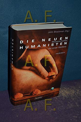 9783550075971: Die neuen Humanisten. Wissenschaft an der Grenze