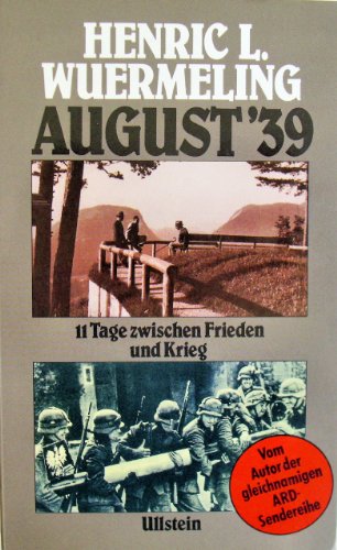 August '39 : 11 Tage zwischen Frieden und Krieg