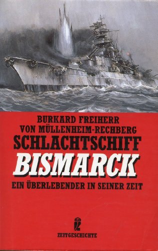 Imagen de archivo de Schlachtschiff Bismarck. Ein berlebender in seiner Zeit a la venta por medimops