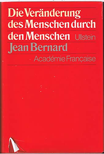 Die Veranderung des Menschen durch den Menschen (9783550076770) by BERNARD, JEAN.