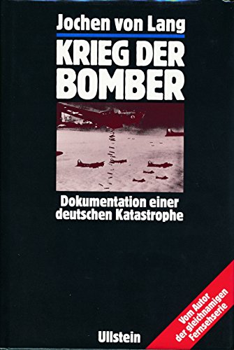Imagen de archivo de Krieg der Bomber. Dokumentation einer deutschen Katastrophe a la venta por Bernhard Kiewel Rare Books