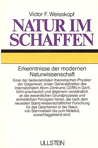 Natur im Schaffen. Erkenntnisse der modernen Naturwissenschaft - Weisskopf, Victor Frederick