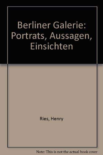 Beispielbild fr Berliner Galerie; Portrts [Portrats], Aussagen, Einsichten zum Verkauf von Hammer Mountain Book Halls, ABAA