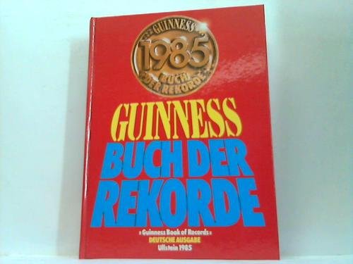 Imagen de archivo de Guinness Buch der Rekorde "Guinness Book of Records" Deutsche Ausgabe Ullstein 1985 a la venta por medimops