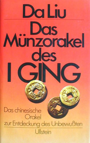 Imagen de archivo de Das Mnzorakel des I Ging. Das chinesische Orakel zur Entdeckung des Unbewuten a la venta por medimops