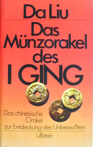 9783550077876: Das Mnzorakel des I Ging. Das chinesische Orakel zur Entdeckung des Unbewuten