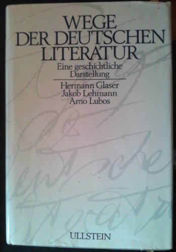 9783550078156: Wege der deutschen Literatur: Eine geschichtliche Darstellung