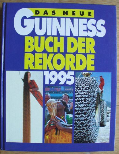 Das neue Guinness-Buch der Rekorde. In Beziehung stehendes Werk Lizenzausg. bis 1992: Das Mosaik-Lexikon der Superlative - Matthews, Peter