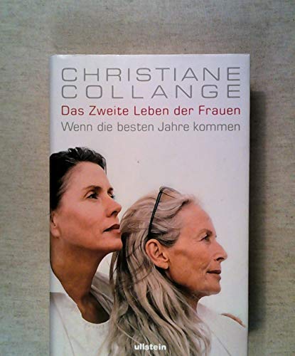 Das zweite Leben der Frauen: Wenn die besten Jahre kommen - Collange, Christiane