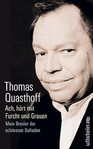 ACH, HÖRT MIT FURCHT UND GRAUEN. mein Brevier der schönsten Balladen - Quasthoff, Thomas